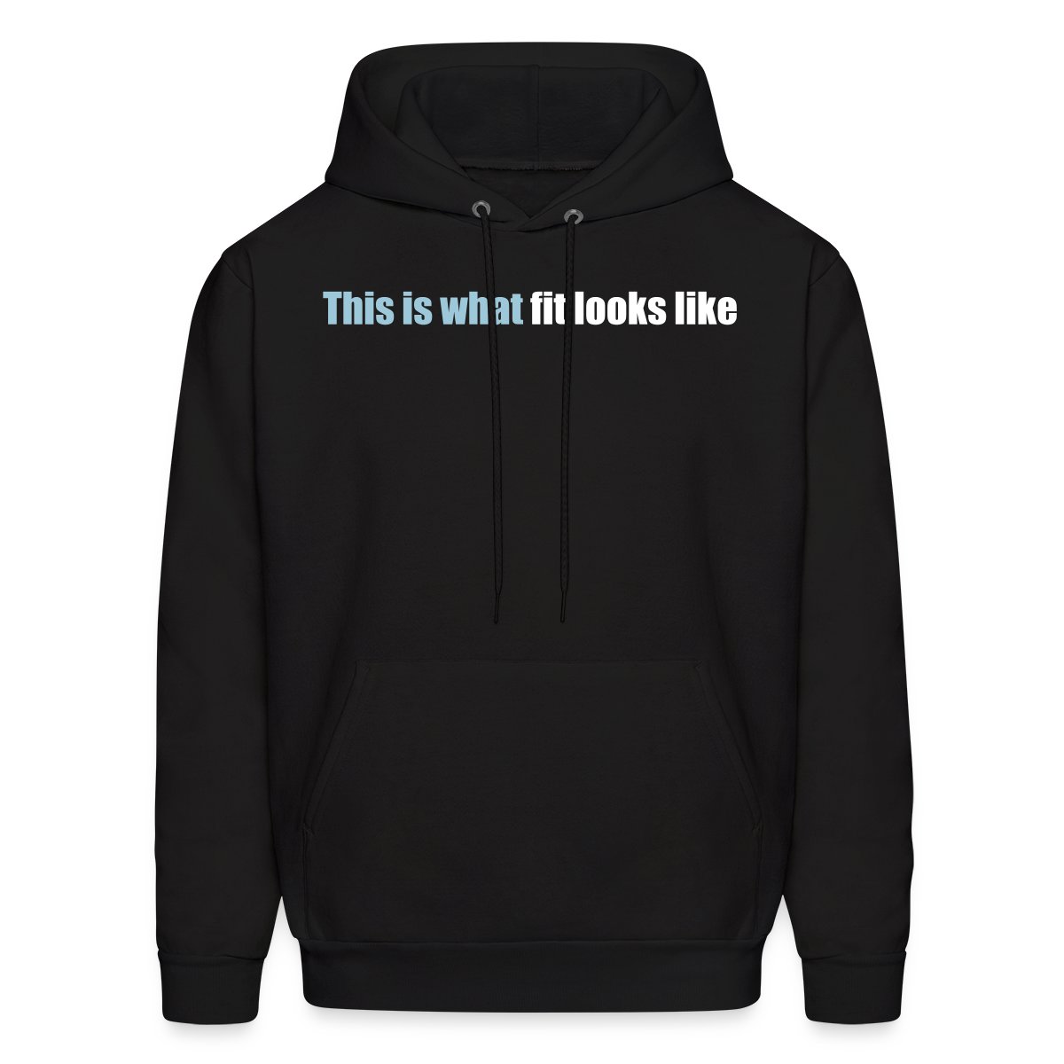 This is what fit looks like - Men's hoodies