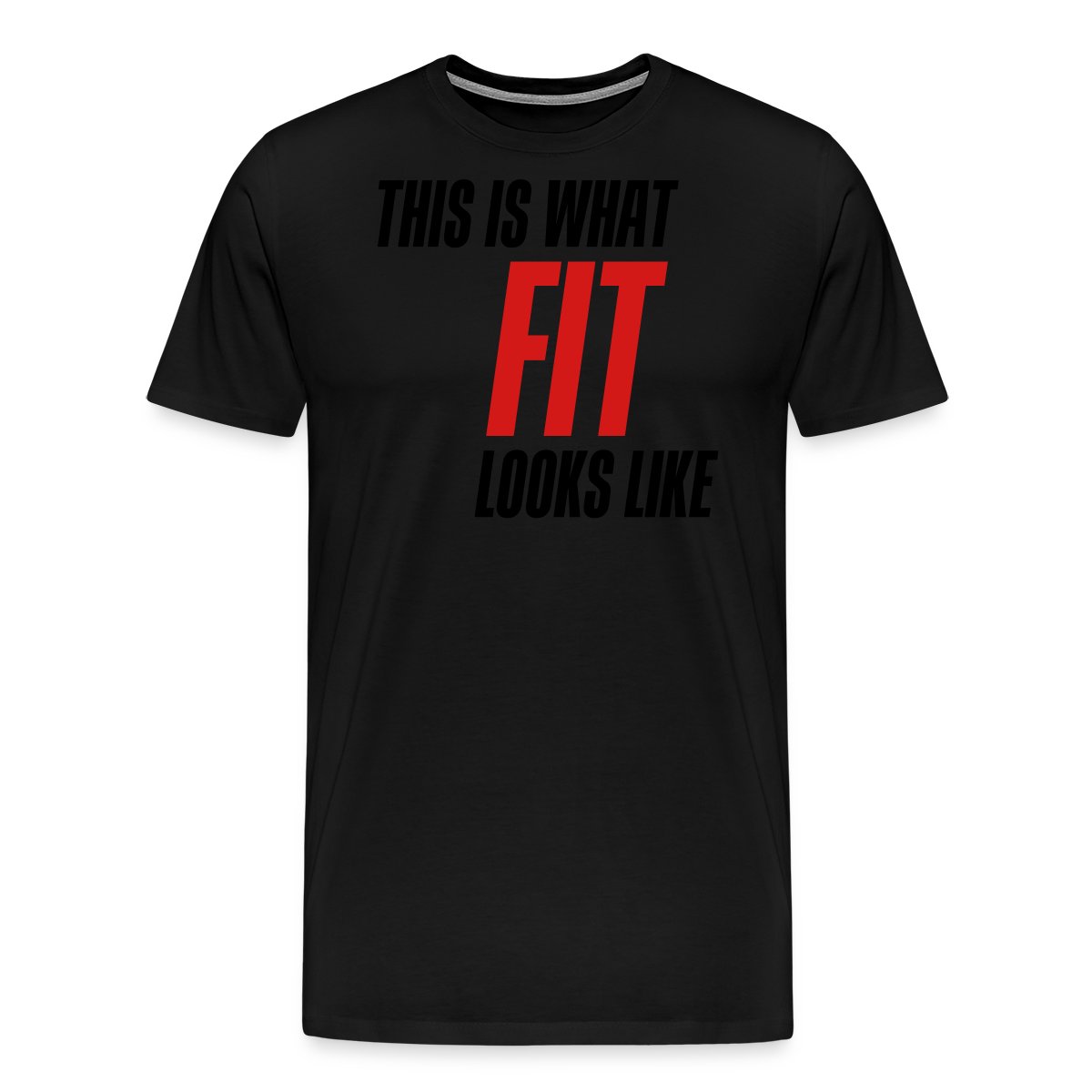 This is what fit looks like - Men's Premium T-shirt