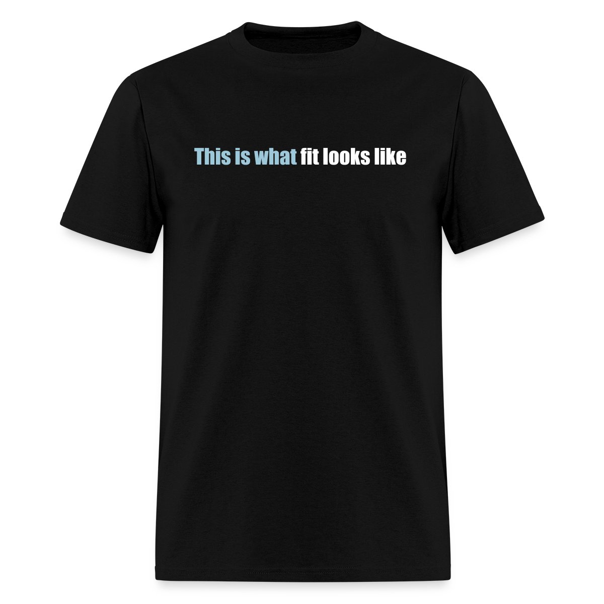 This is what fit looks like - Men's T-shirt