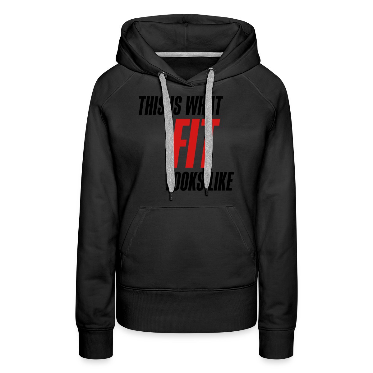 This is what fit looks like - Women's premium hoodies