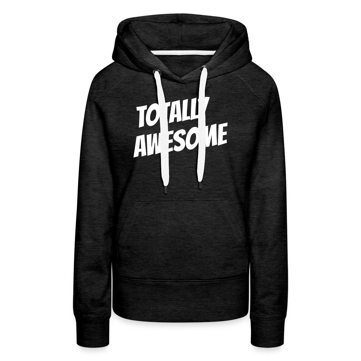 Totally awesome - Women's premium hoodies