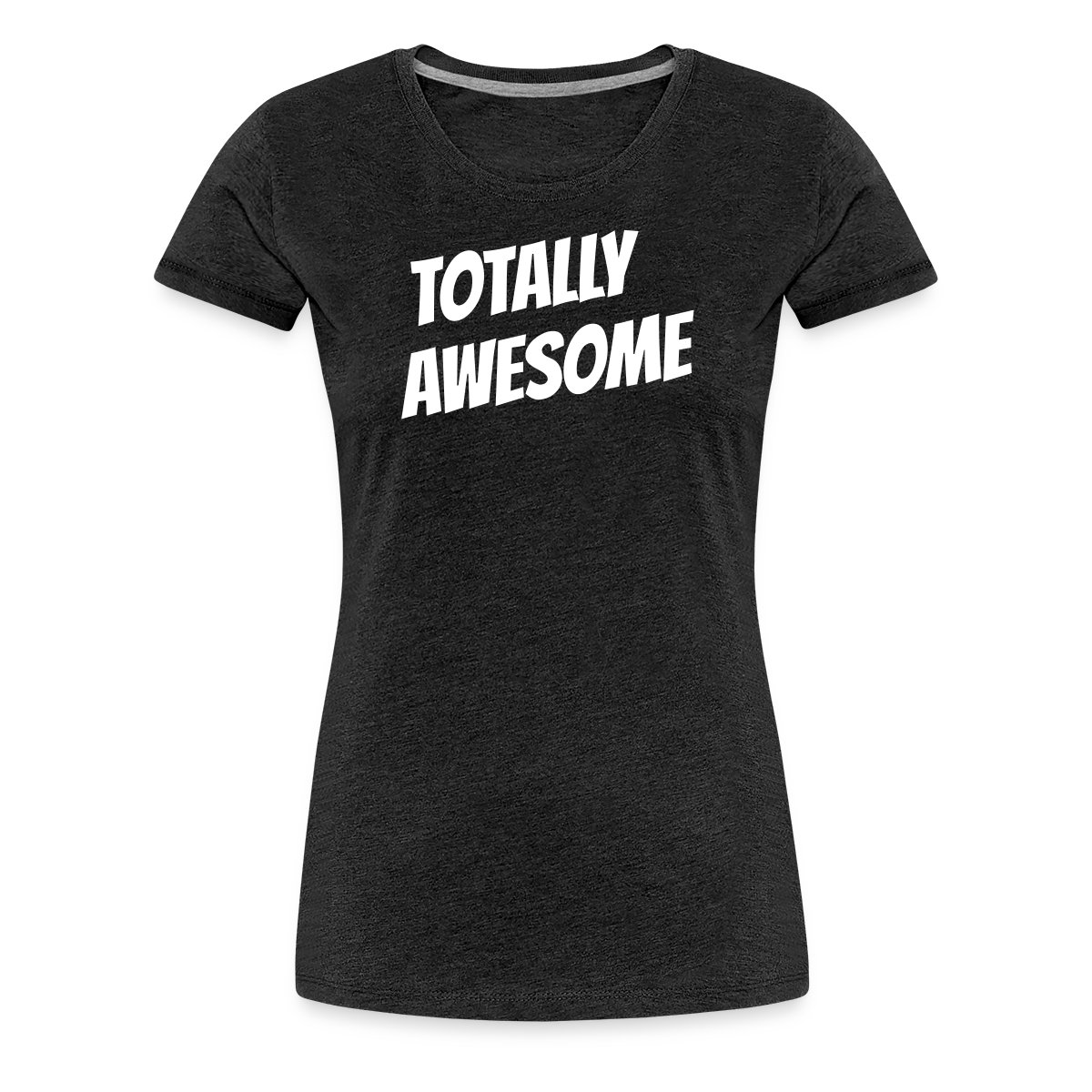 Totally awesome - Women's Premium T-shirt