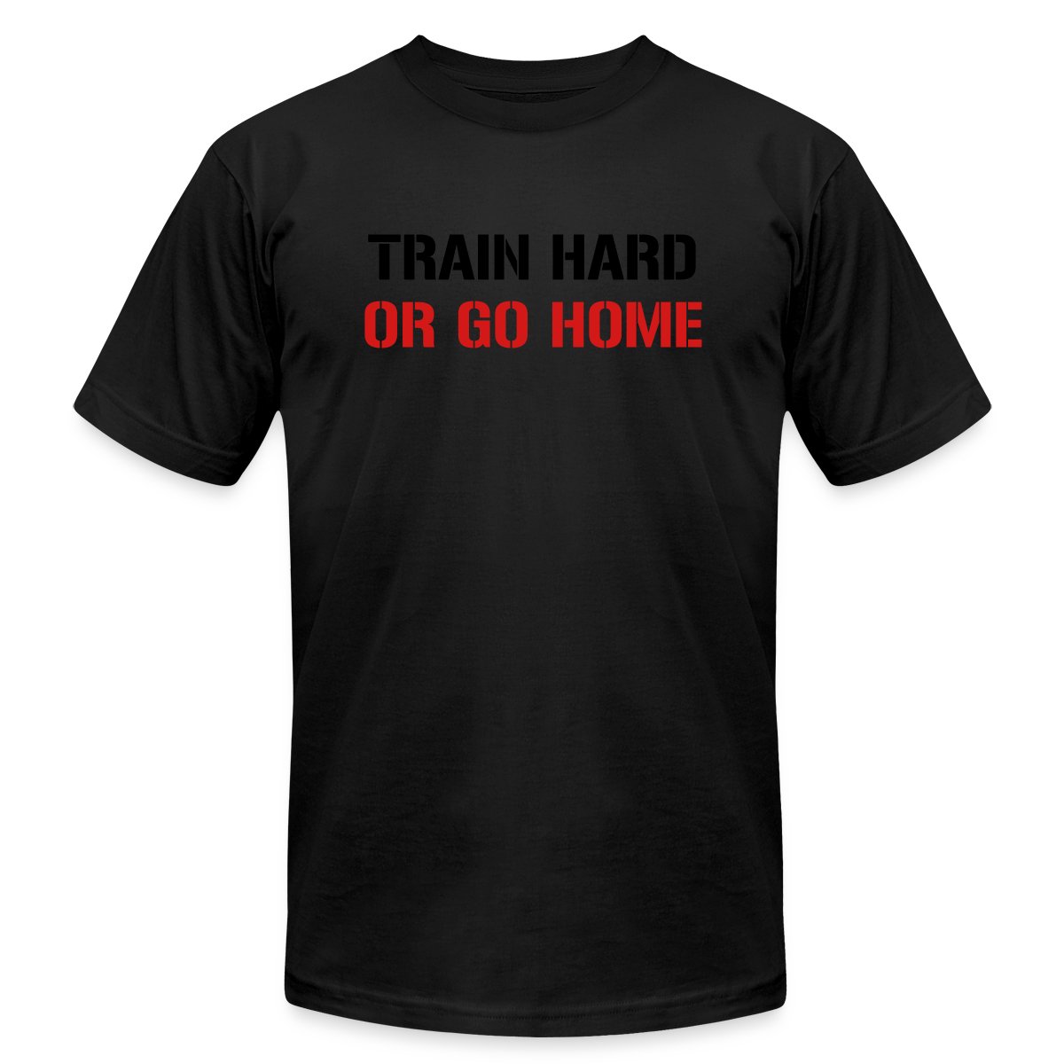 Train hard or go home - Jersey T-shirt