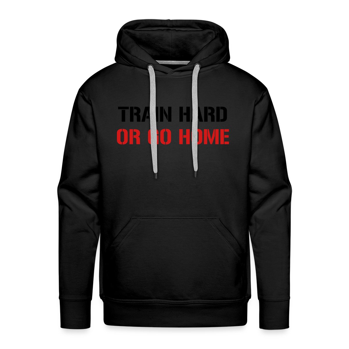 Train hard or go home - Men's Premium hoodie