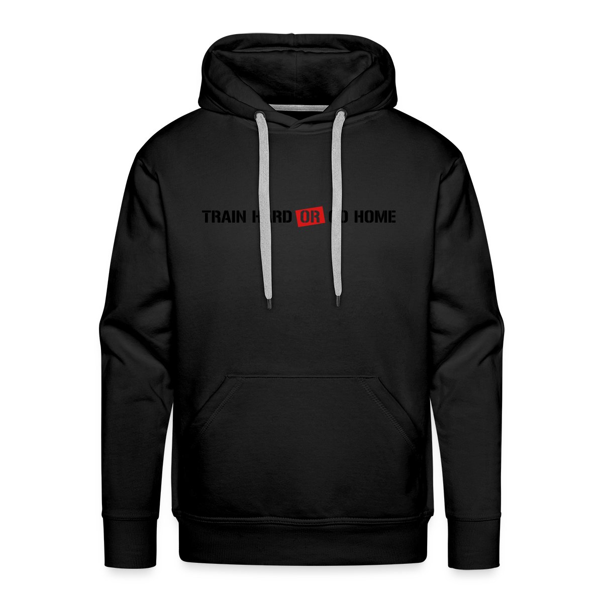 Train hard or go home! - Men's Premium hoodie