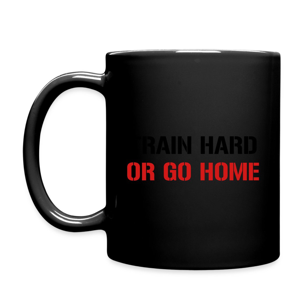 Train hard or go home - Full color mug