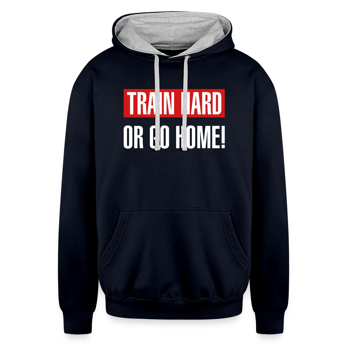 Train hard or go home - Undefined