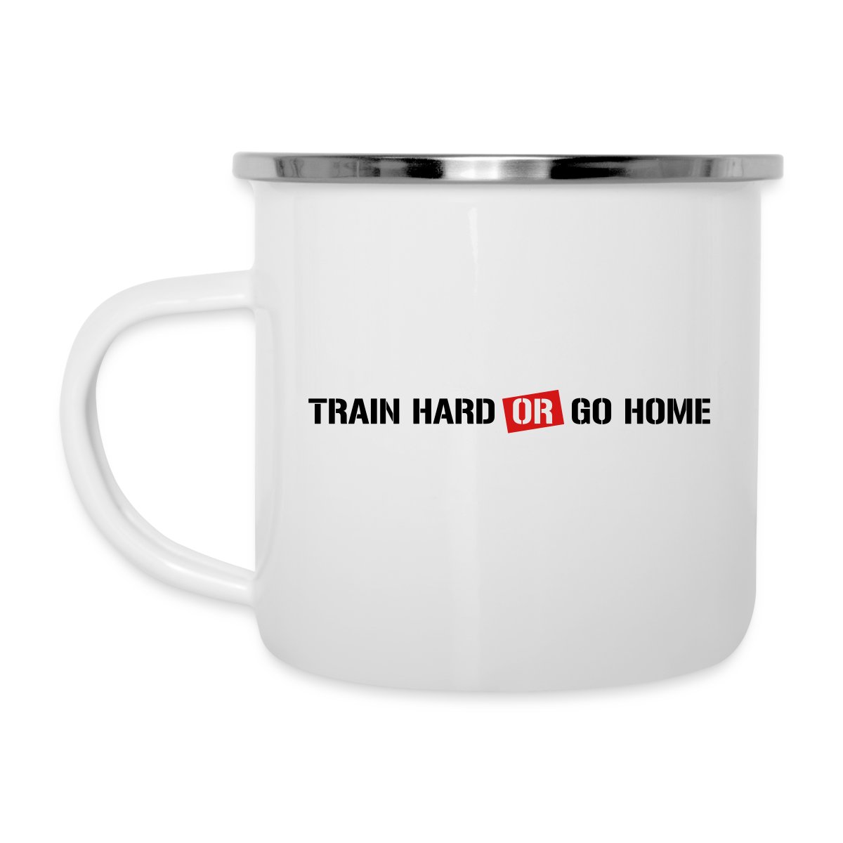 Train hard or go home! - Undefined