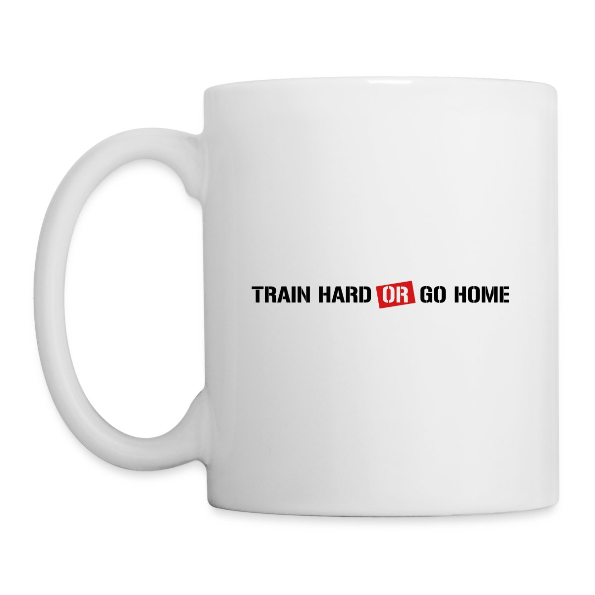 Train hard or go home! - Undefined