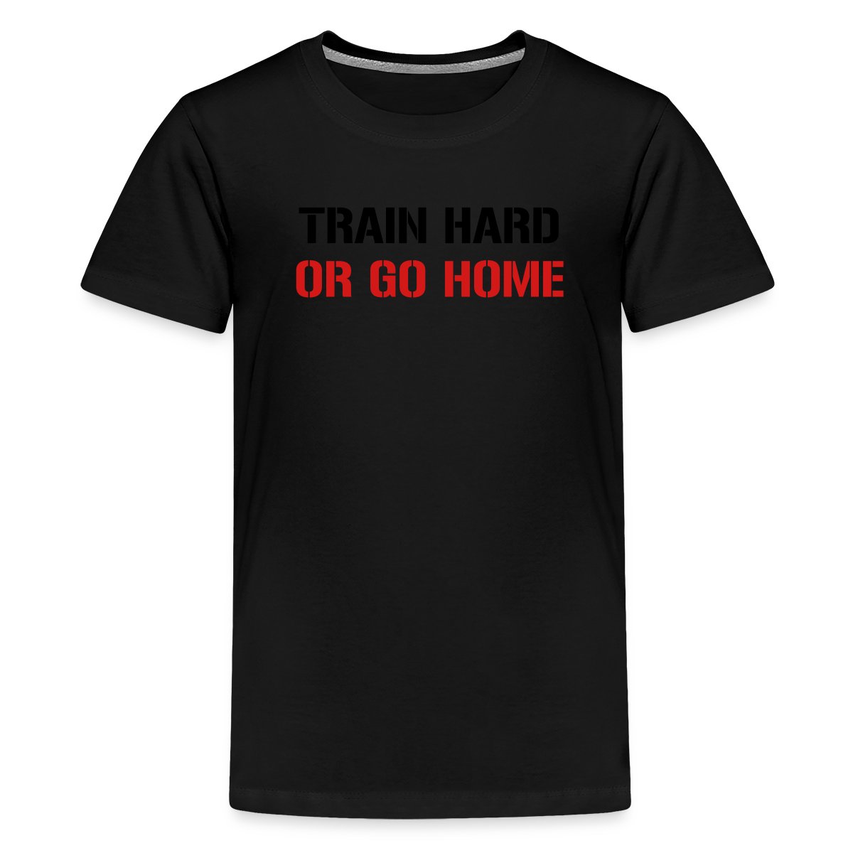 Train hard or go home - Undefined