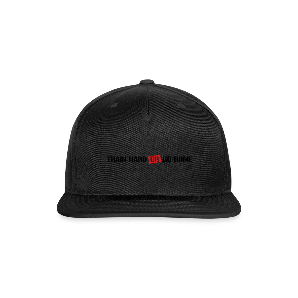 Train hard or go home! - Snapback cap
