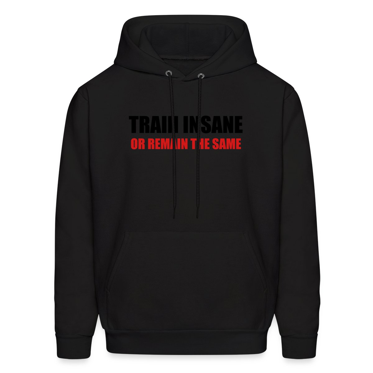 Train insane or remain the same - Men's hoodies