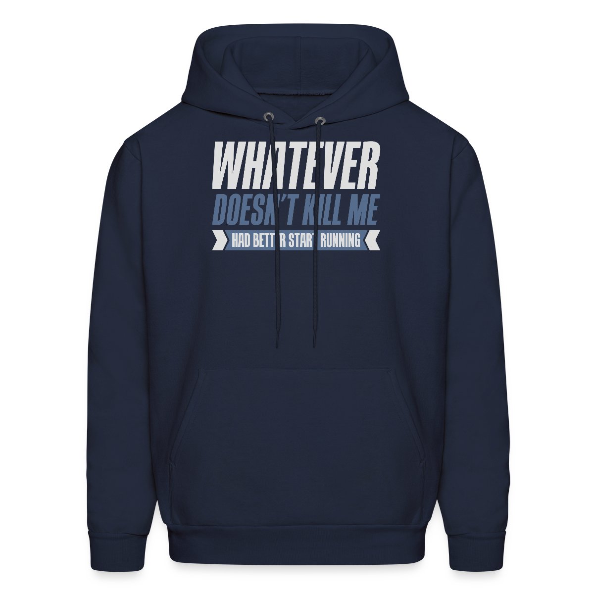 Whatever doesn't kill me had better start running - Men's hoodies