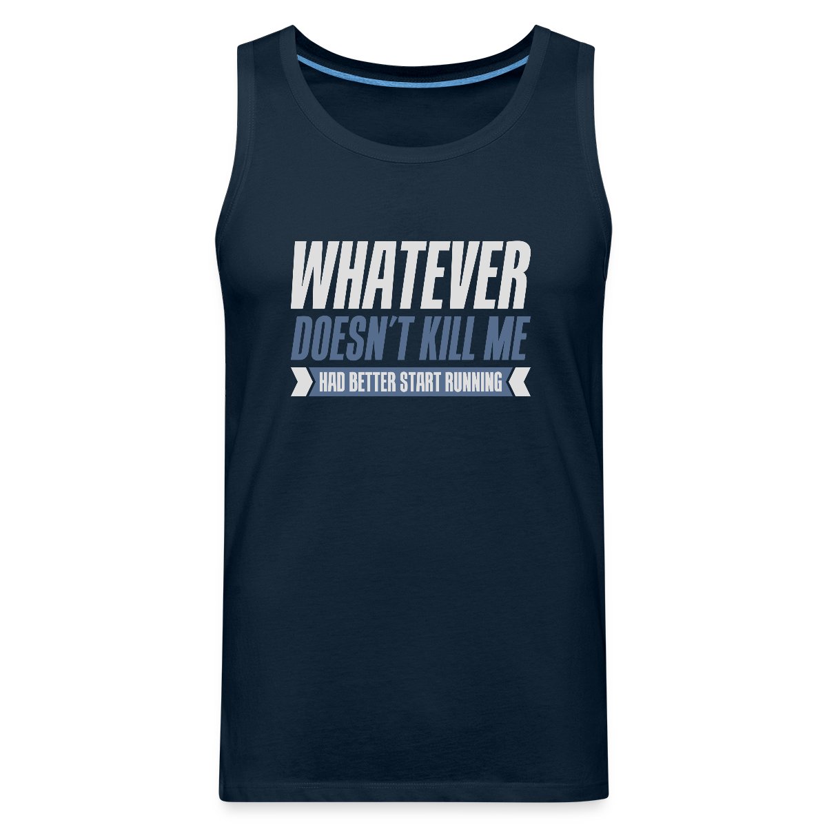 Whatever doesn't kill me had better start running - Mens's Tank tops