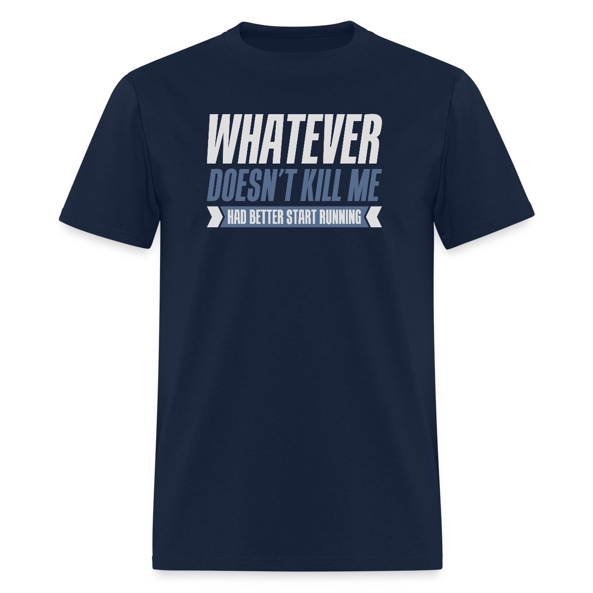 Whatever doesn't kill me had better start running - Men's T-shirt