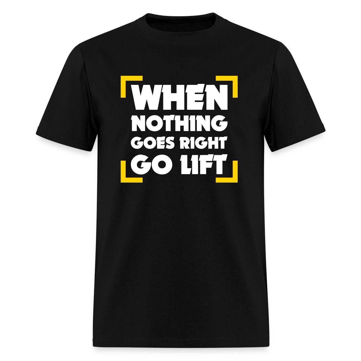 When Nothing Goes Right Go Lift - Men's T-shirt