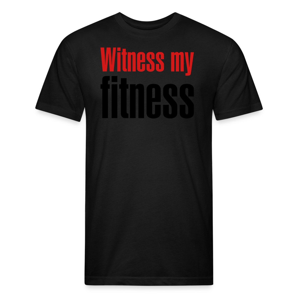 Witness my fitness - Men's Fitted T-shirt