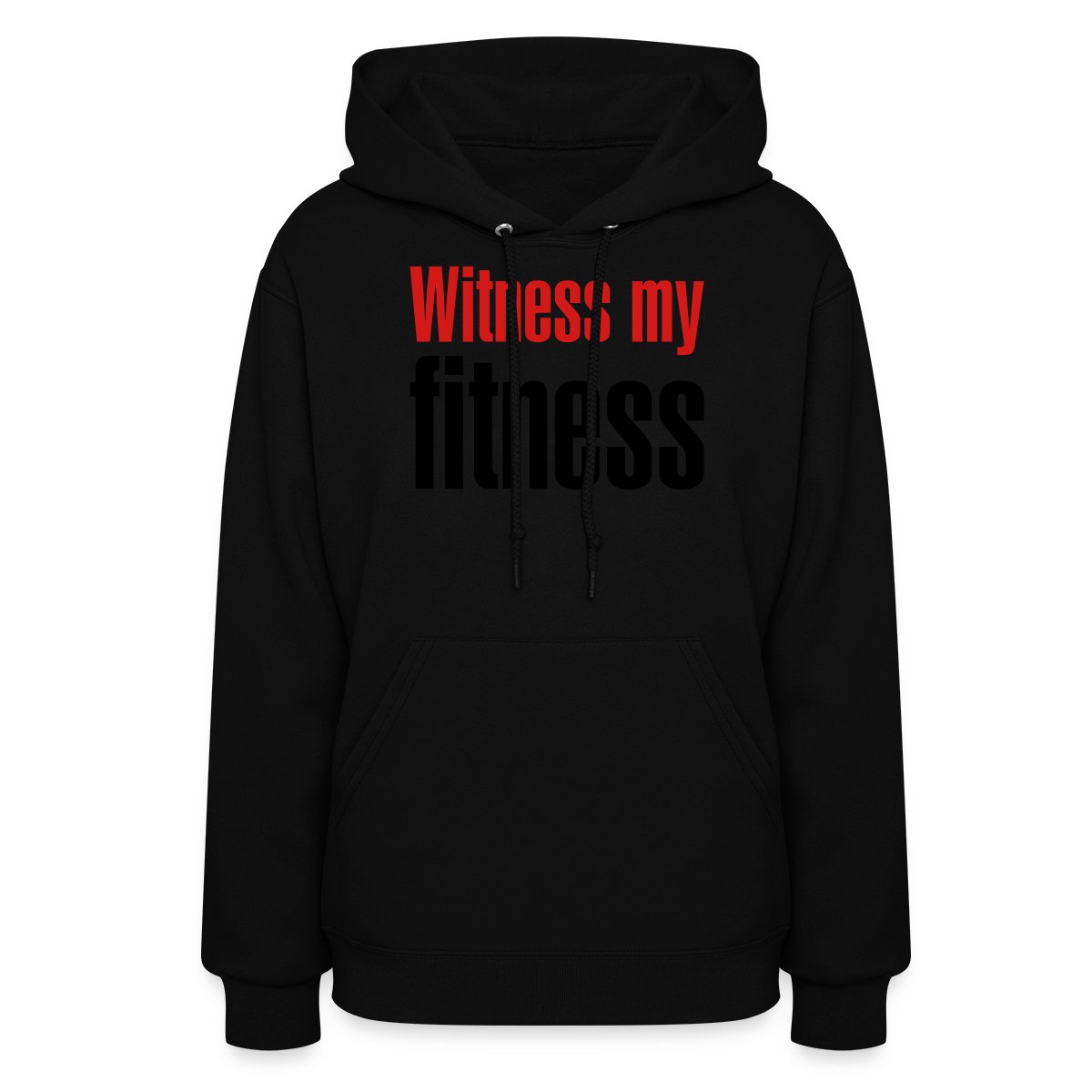 Witness my fitness - Women's hoodies