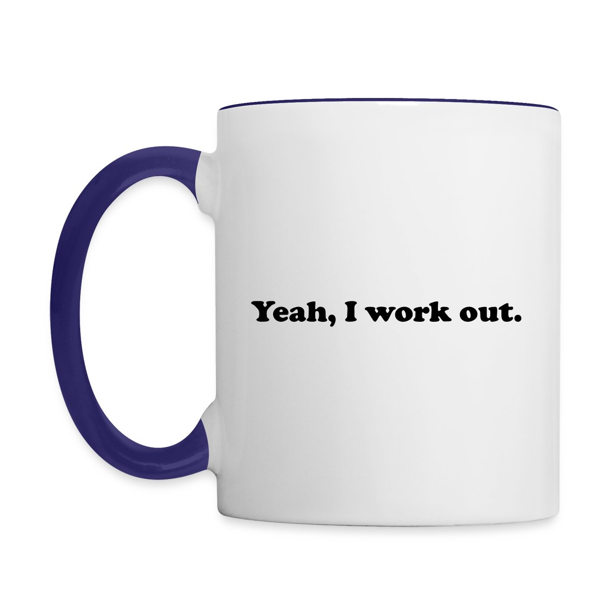 Yeah, I work out. - Undefined