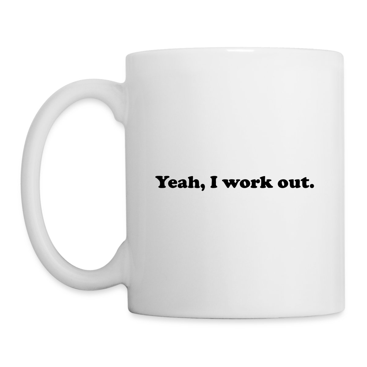 Yeah, I work out. - Undefined