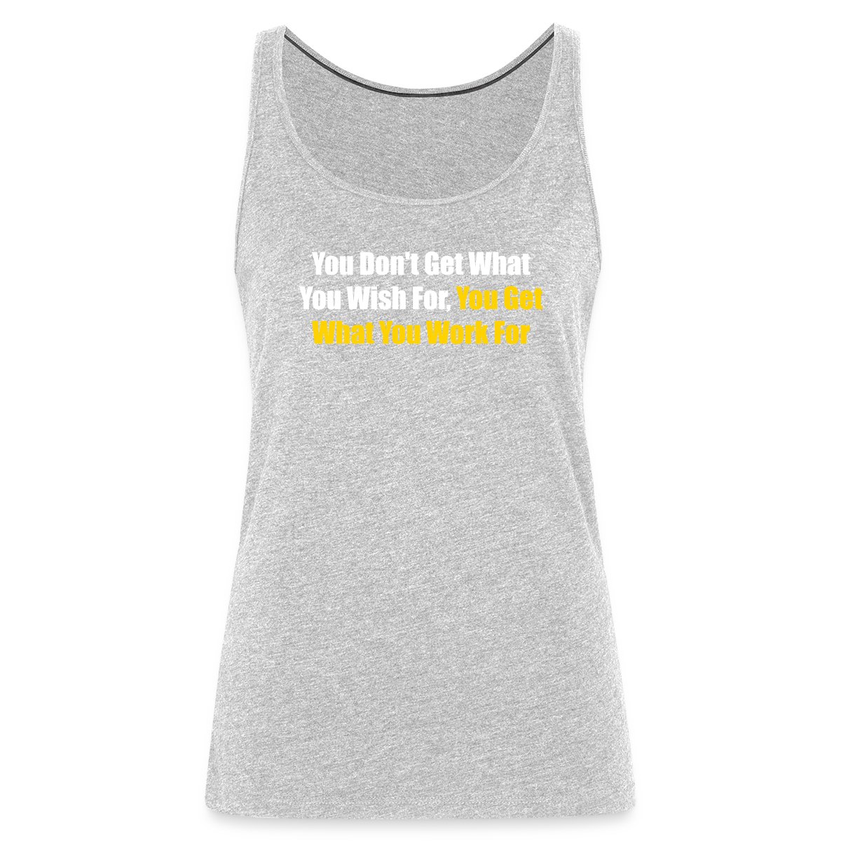 You don't get what you wish for, you get what ... - Womens's Tank tops