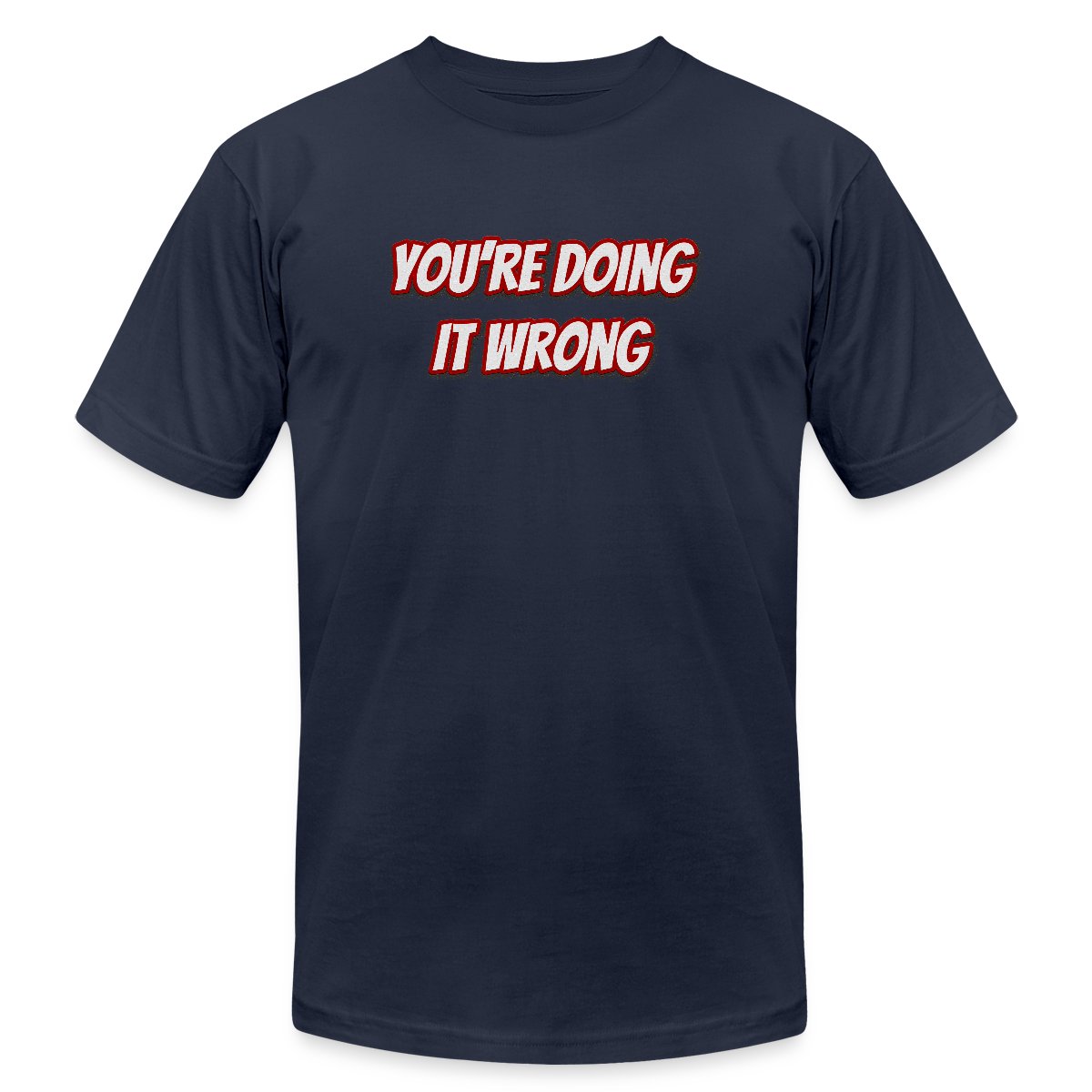 You're doing it wrong - Jersey T-shirt