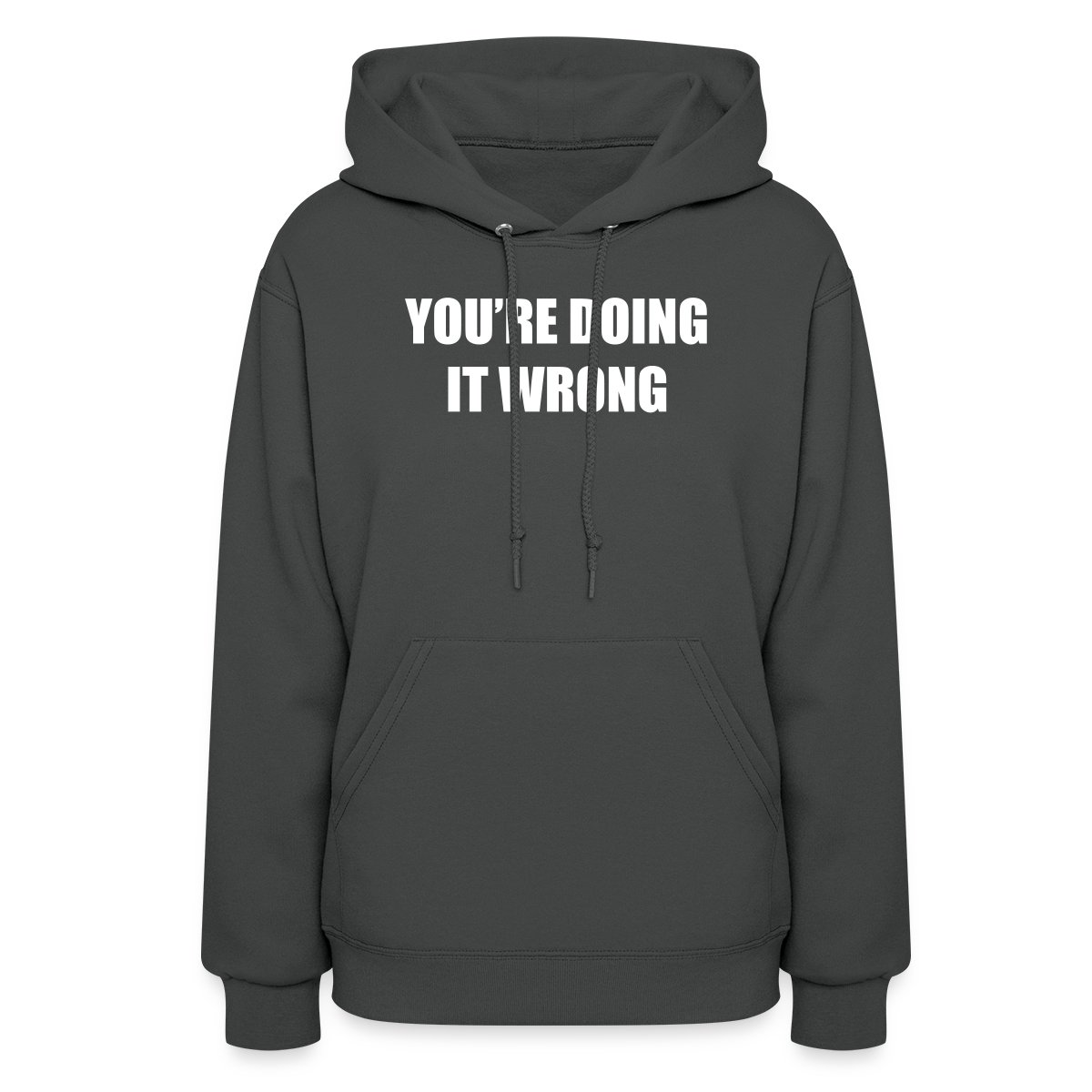 You're doing it wrong - Women's hoodies