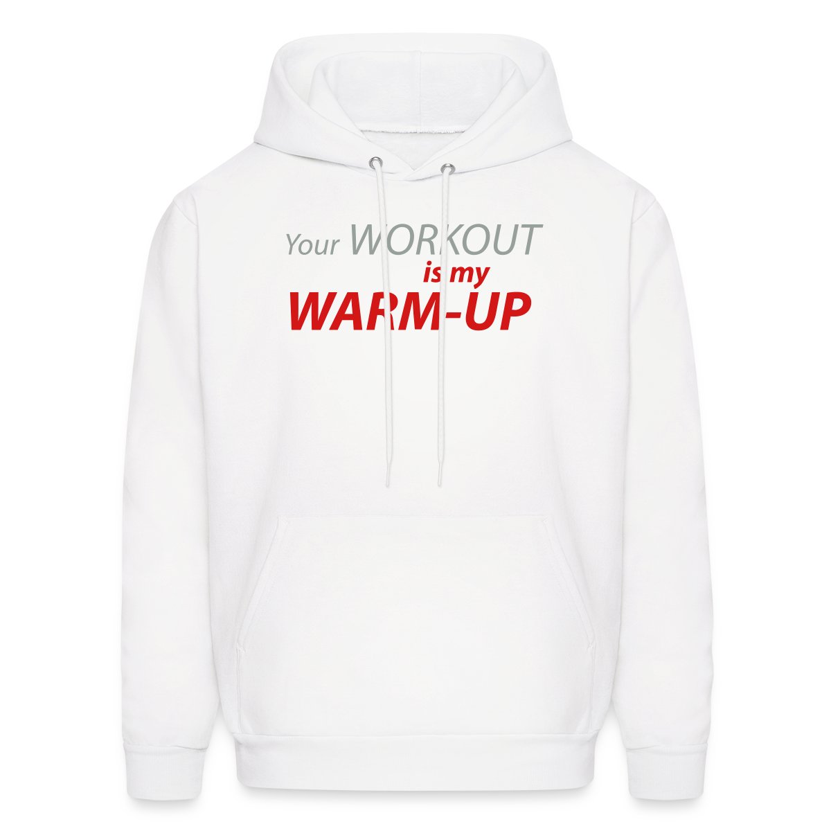 Your workout is my warm-up - Men's hoodies