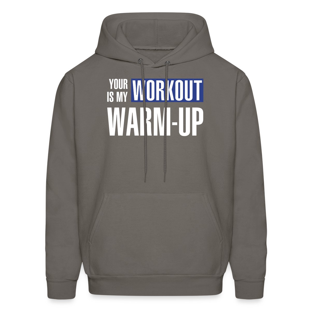 Your workout is my warm-up - Men's hoodies