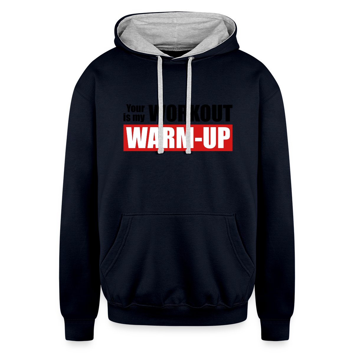 Your workout is my warm-up - Undefined