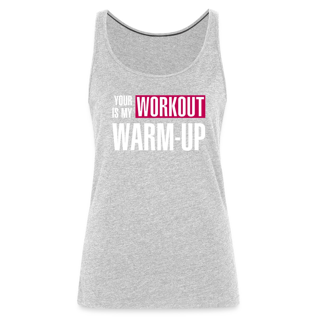 Your workout is my warm-up - Undefined